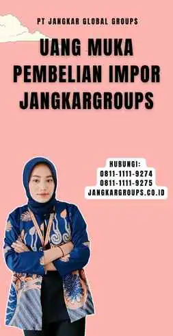 Uang Muka Pembelian Impor Jangkargroups