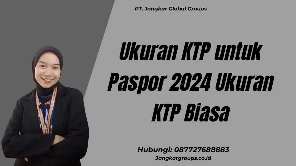 Ukuran KTP untuk Paspor 2024 Ukuran KTP Biasa