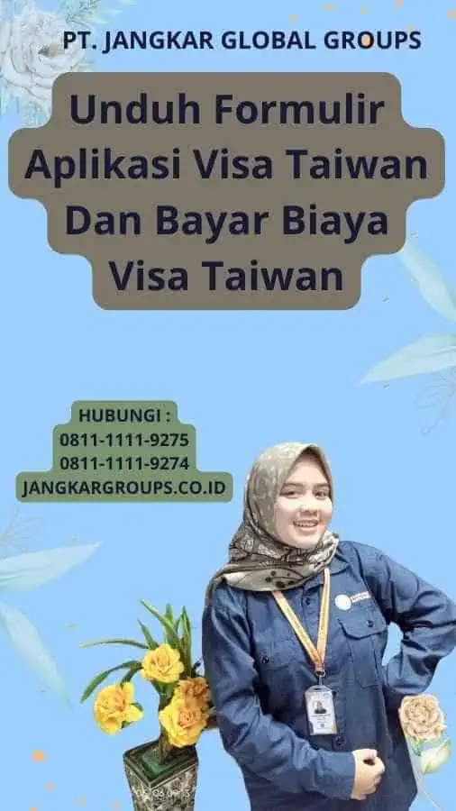 Unduh Formulir Aplikasi Visa Taiwan Dan Bayar Biaya Visa Taiwan