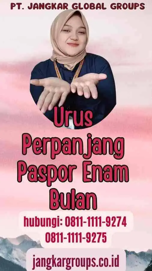 Urus Perpanjang Paspor Enam Bulan