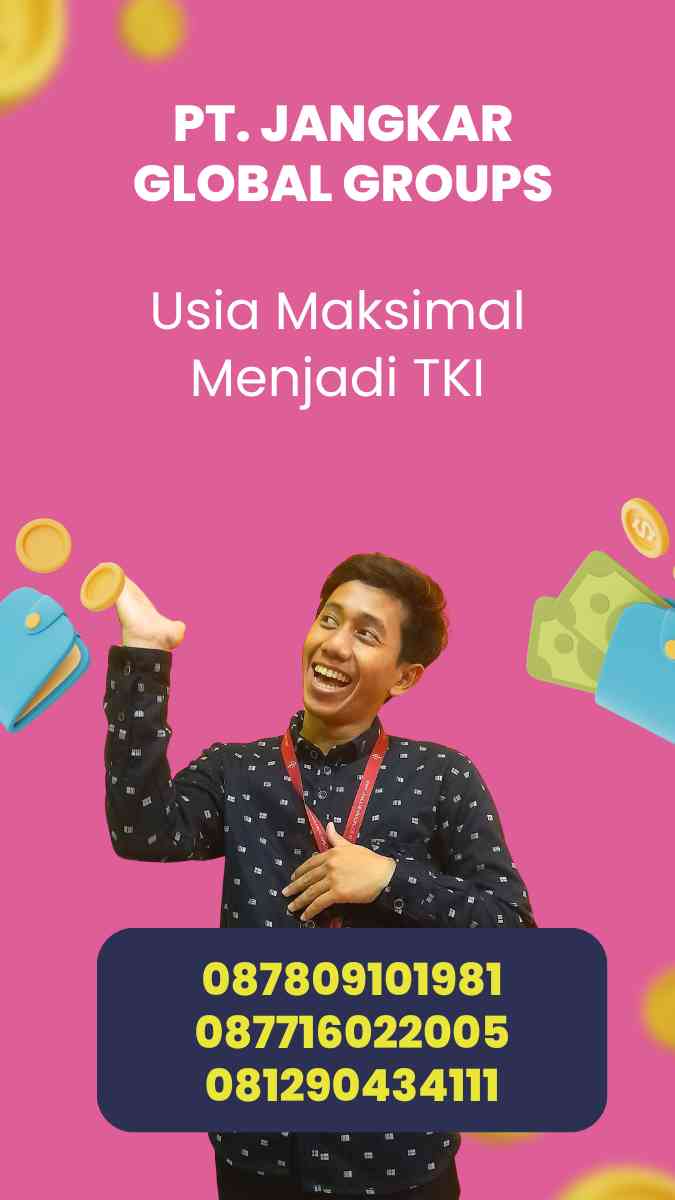 Usia Maksimal Menjadi TKI