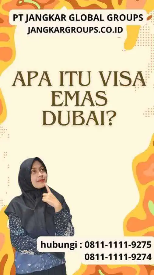 Apa itu Visa Emas Dubai?