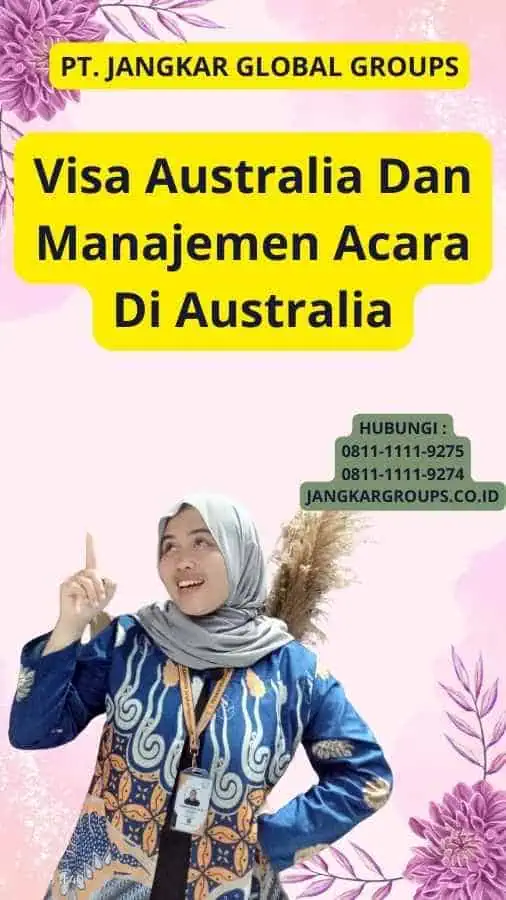 Visa Australia Dan Manajemen Acara Di Australia