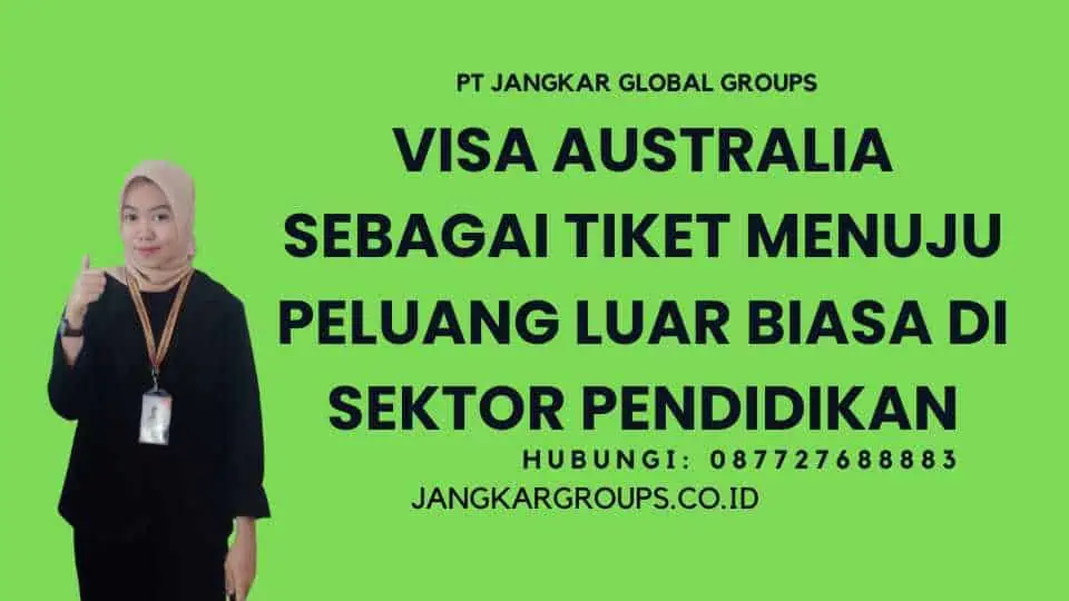 Visa Australia sebagai Tiket Menuju Peluang Luar Biasa di Sektor Pendidikan