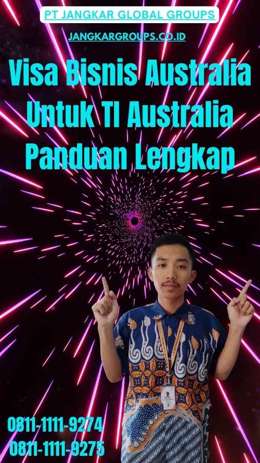 Visa Bisnis Australia Untuk TI Australia Panduan Lengkap