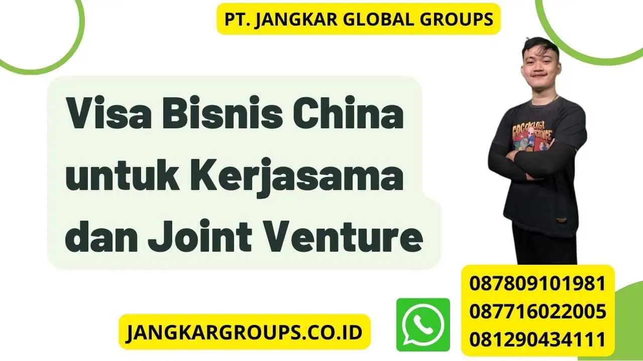 Visa Bisnis China untuk Kerjasama dan Joint Venture