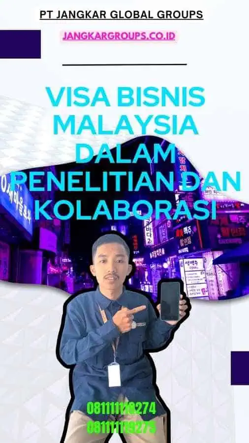 Visa Bisnis Malaysia Dalam Penelitian Dan Kolaborasi