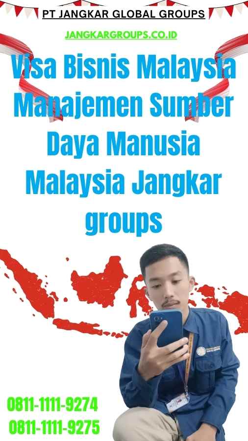 Visa Bisnis Malaysia Manajemen Sumber Daya Manusia Malaysia Jangkar groups