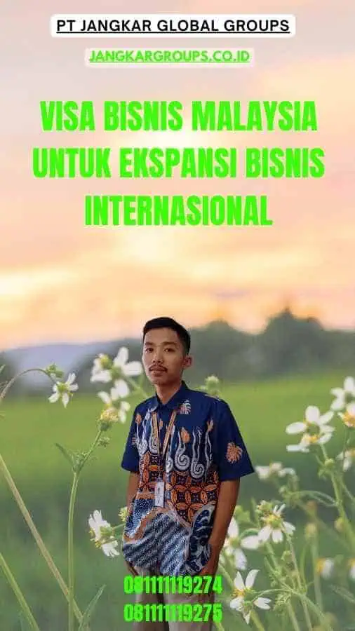 Visa Bisnis Malaysia Untuk Ekspansi Bisnis Internasional