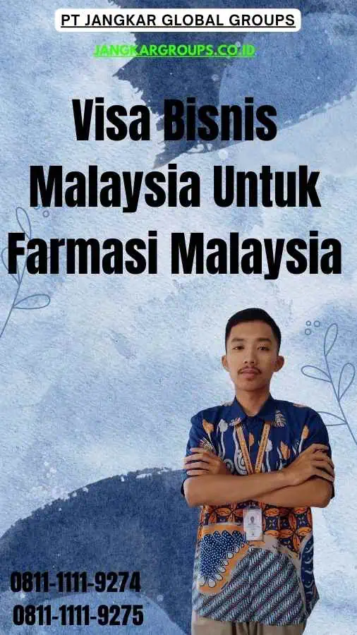 Visa Bisnis Malaysia Untuk Farmasi Malaysia