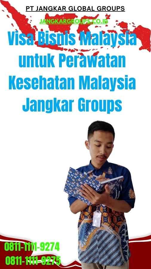 Visa Bisnis Malaysia untuk Perawatan Kesehatan Malaysia Jangkar Groups