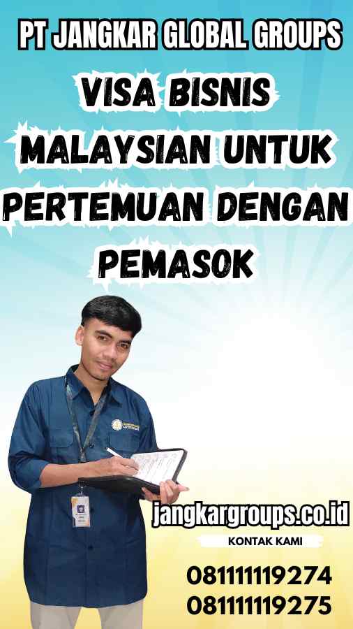 Visa Bisnis Malaysian untuk Pertemuan Dengan Pemasok