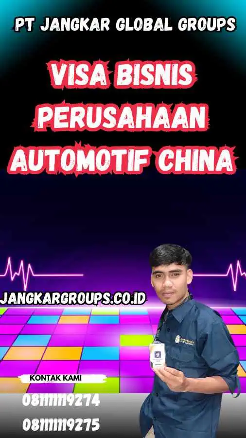 Visa Bisnis Perusahaan Automotif China