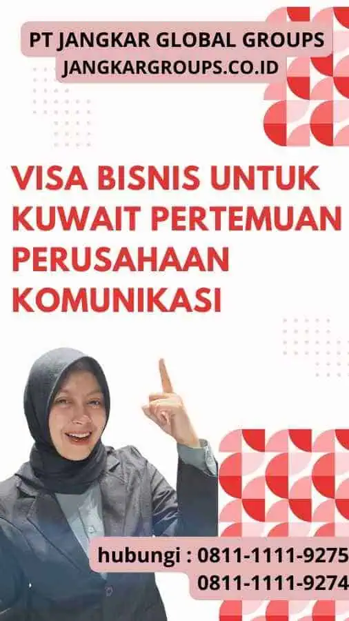 Visa Bisnis untuk Kuwait Pertemuan Perusahaan Komunikasi