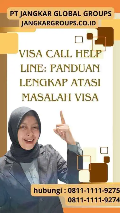 Visa Call Help Line: Panduan Lengkap atasi Masalah Visa