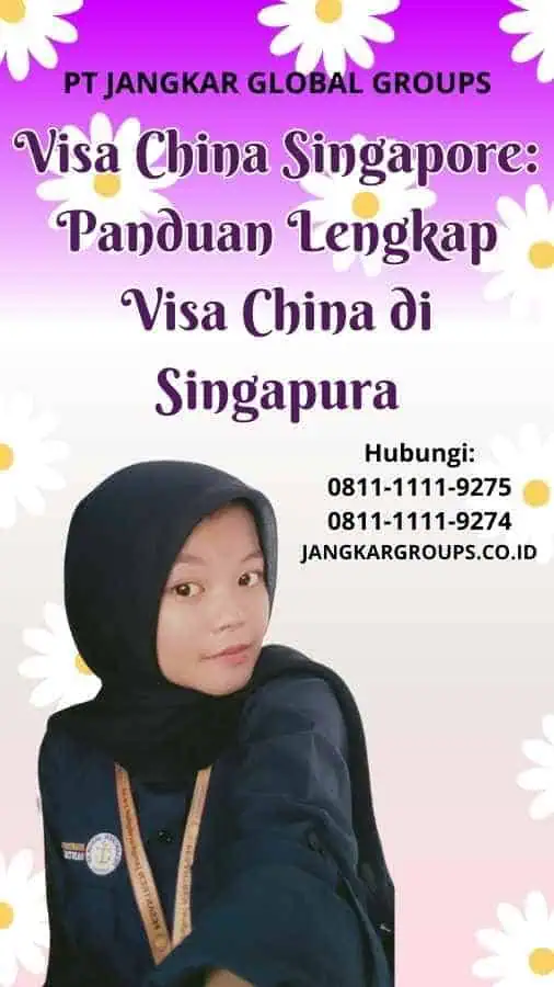 Visa China Singapore Panduan Lengkap Visa China di Singapura