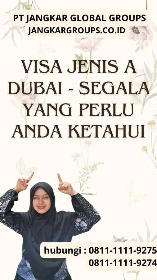 Visa Jenis A Dubai - Segala yang Perlu Anda Ketahui