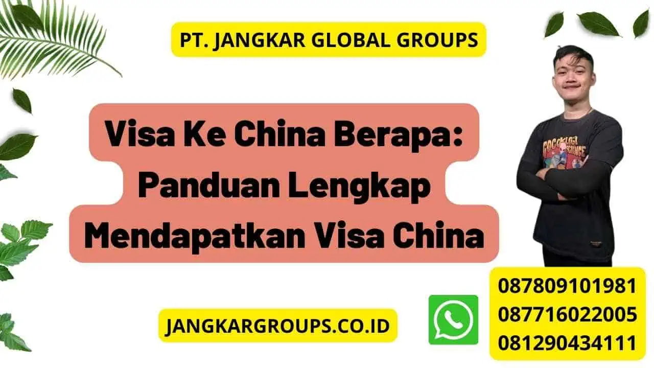 Visa Ke China Berapa: Panduan Lengkap Mendapatkan Visa China