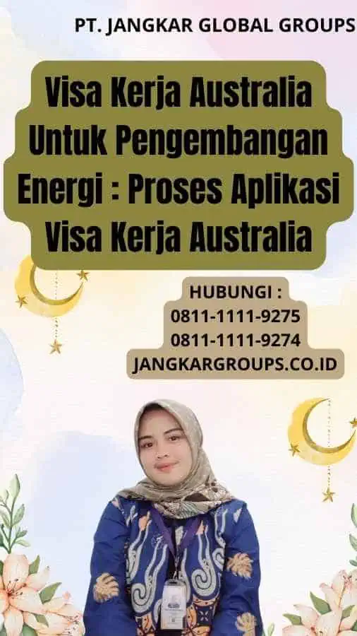 Visa Kerja Australia Untuk Pengembangan Energi : Proses Aplikasi Visa Kerja Australia