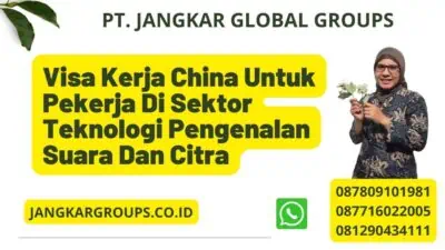 Visa Kerja China Untuk Pekerja Di Sektor Teknologi Pengenalan Suara Dan Citra