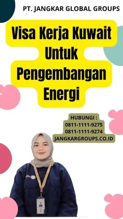 Visa Kerja Kuwait Untuk Pengembangan Energi