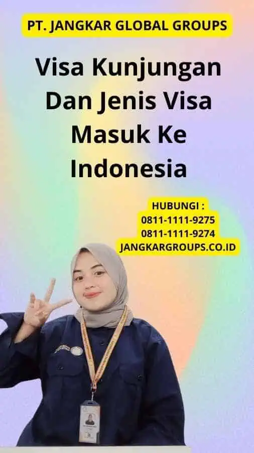 Visa Kunjungan Dan Jenis Visa Masuk Ke Indonesia