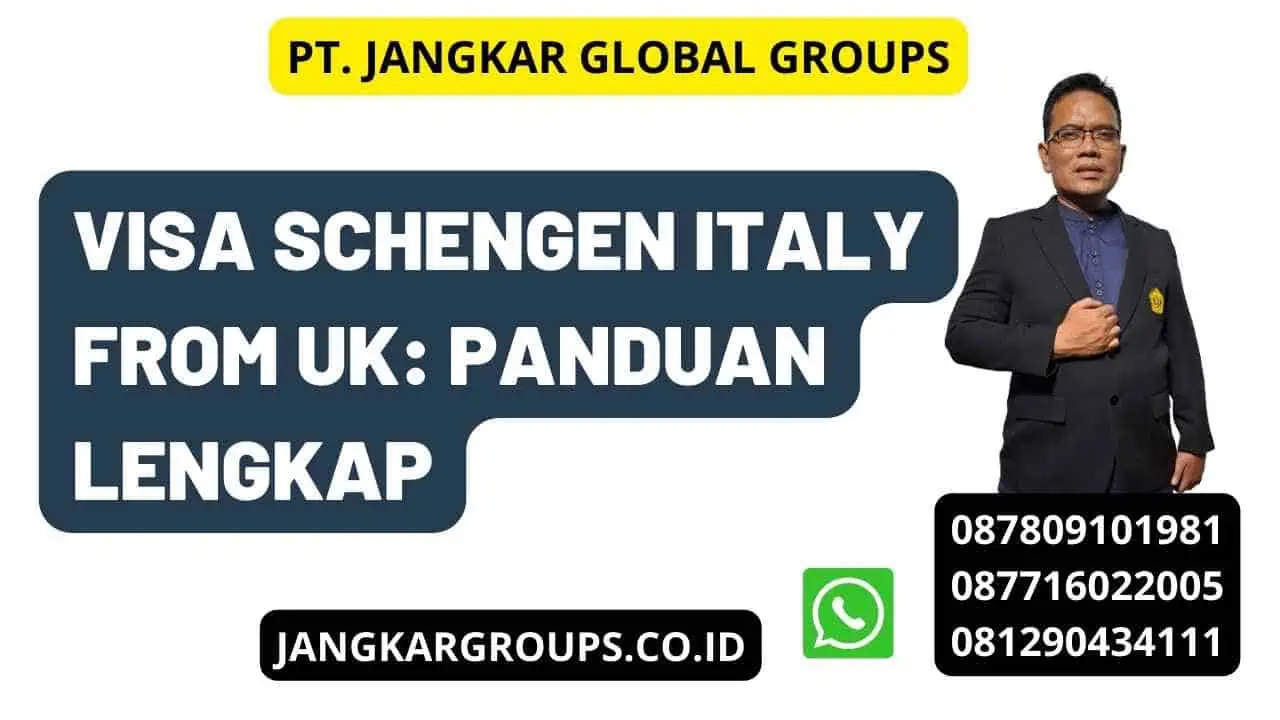 Visa Schengen Italy from UK: Panduan Lengkap