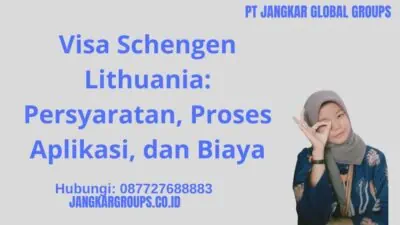 Visa Schengen Lithuania Persyaratan, Proses Aplikasi, dan Biaya