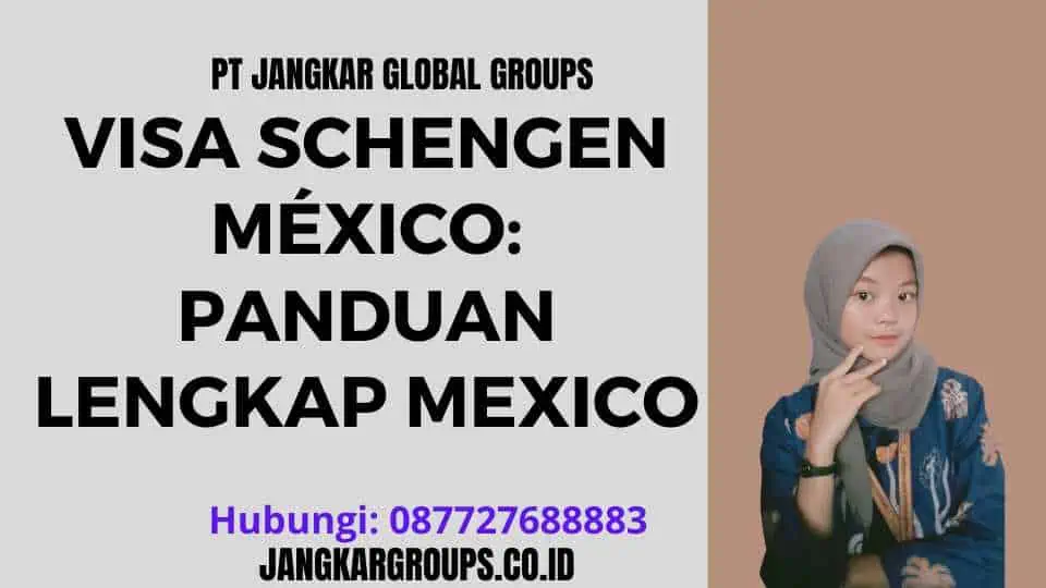 Visa Schengen México Panduan Lengkap Mexico