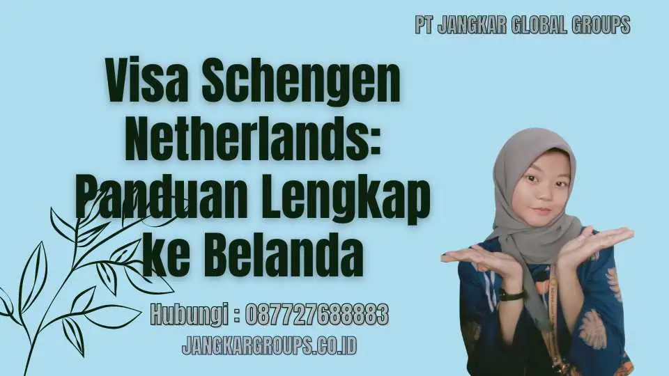 Visa Schengen Netherlands Panduan Lengkap ke Belanda