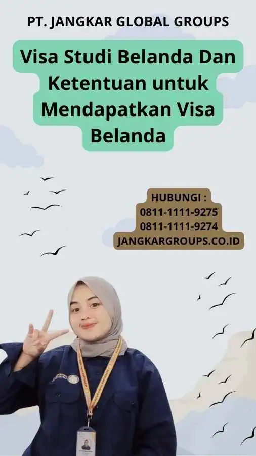 Visa Studi Belanda Dan Ketentuan untuk Mendapatkan Visa Belanda