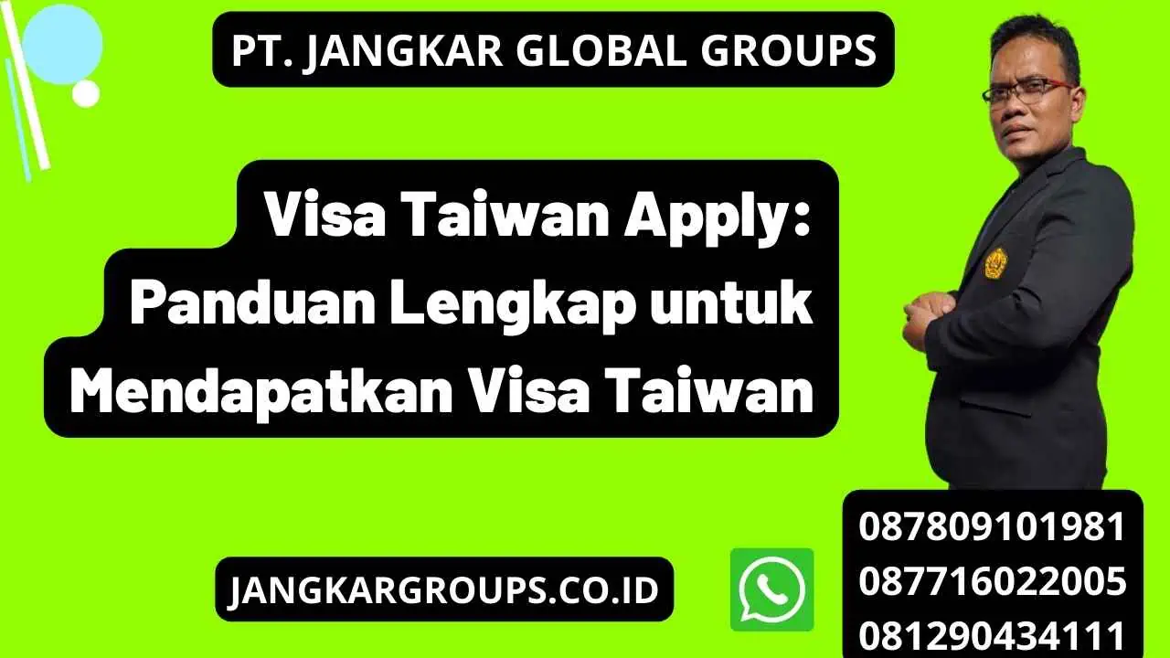 Visa Taiwan Apply: Panduan Lengkap untuk Mendapatkan Visa Taiwan