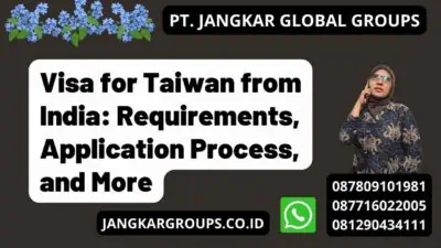 Visa for Taiwan from India: Requirements, Application Process, and More