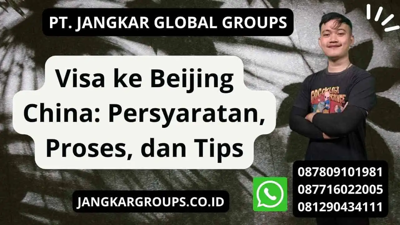 Visa ke Beijing China: Persyaratan, Proses, dan Tips