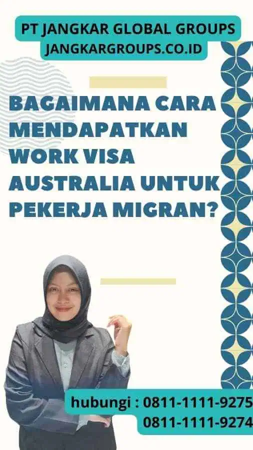 Bagaimana cara mendapatkan Work Visa Australia untuk Pekerja Migran?