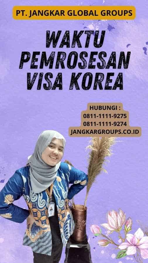 Waktu Pemrosesan Visa Korea