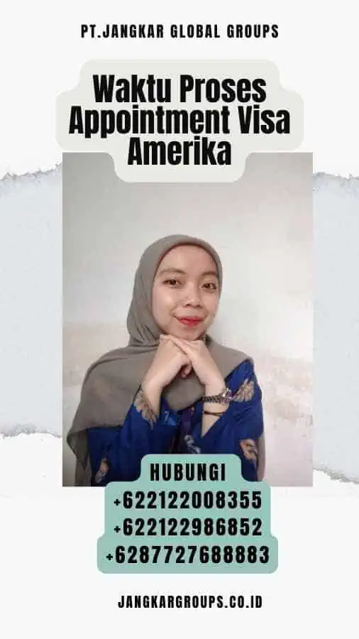 Waktu Proses Appointment Visa Amerika