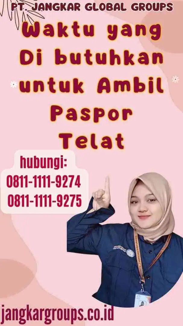 Waktu yang Di butuhkan untuk Ambil Paspor Telat