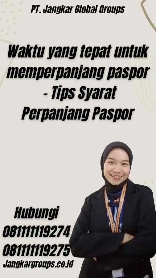 Waktu yang tepat untuk memperpanjang paspor - Tips Syarat Perpanjang Paspor