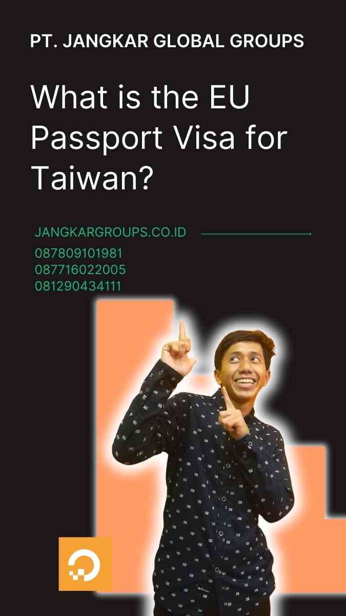 EU Passport Visa for Taiwan: Everything You Need to Know