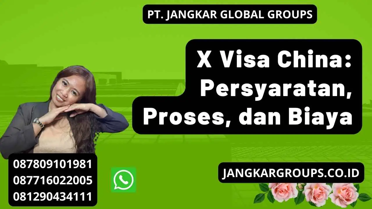 X Visa China: Persyaratan, Proses, dan Biaya