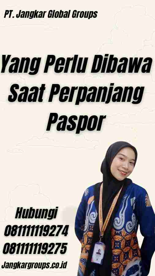 Yang Perlu Dibawa Saat Perpanjang Paspor