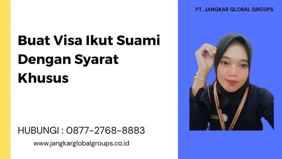 Buat Visa Ikut Suami Dengan Syarat Khusus