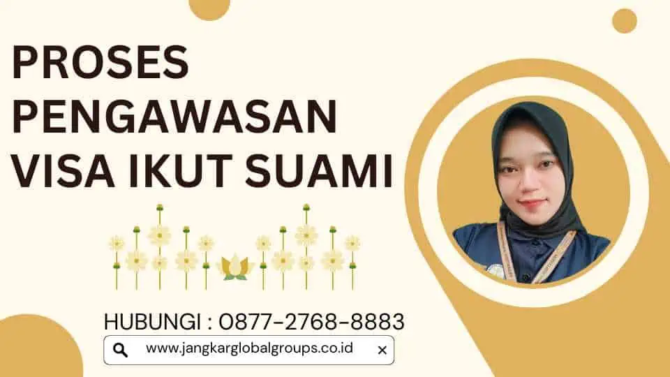 Proses Pengawasan Visa Ikut Suami