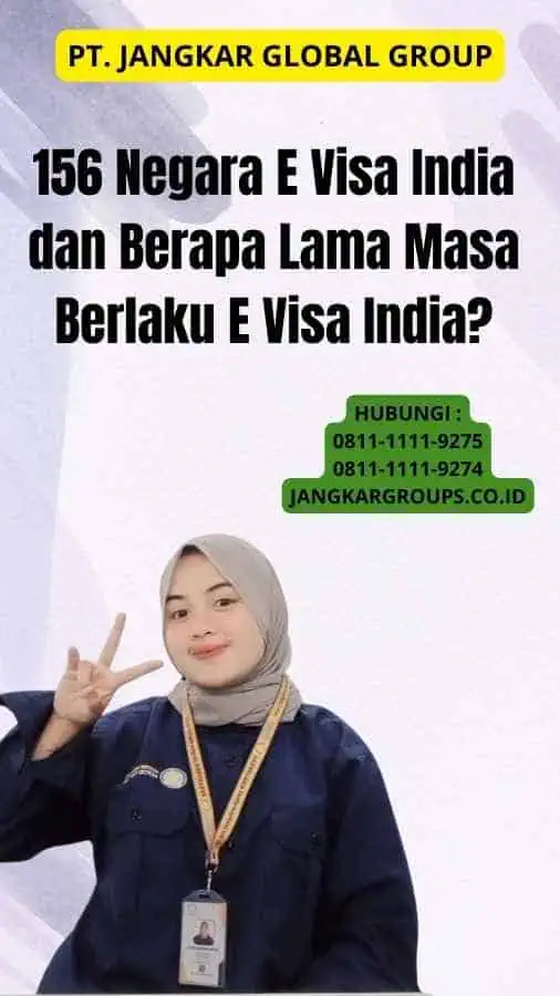 156 Negara E Visa India dan Berapa Lama Masa Berlaku E Visa India?