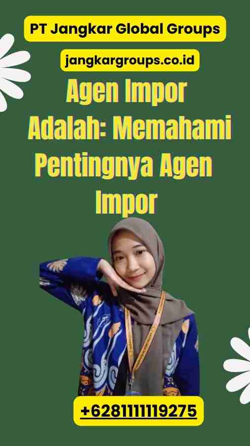 Agen Impor Adalah Memahami Pentingnya Agen Impor