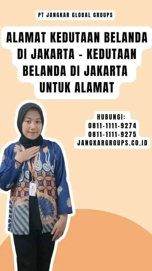 Alamat Kedutaan Belanda di Jakarta - Kedutaan Belanda Di Jakarta untuk Alamat