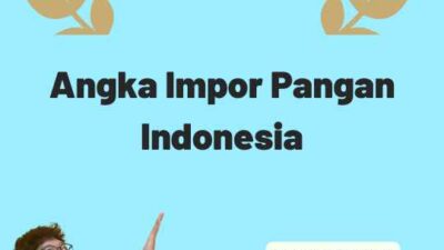 Angka Impor Pangan Indonesia