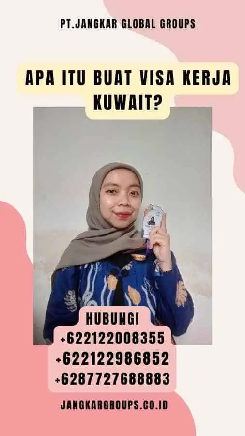 Apa Itu Buat Visa Kerja Kuwait