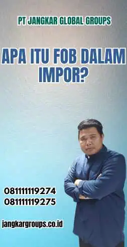 Apa Itu FOB Dalam Impor?